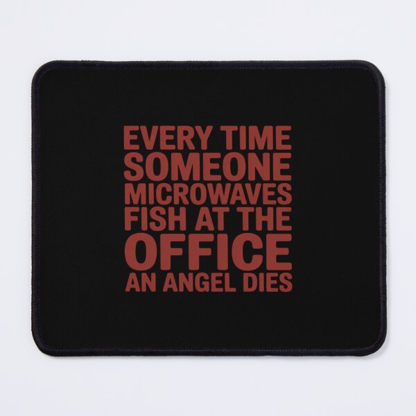 Item preview, Every Time Someone Microwaves Fish At The Office designed and sold by BiellaSar.