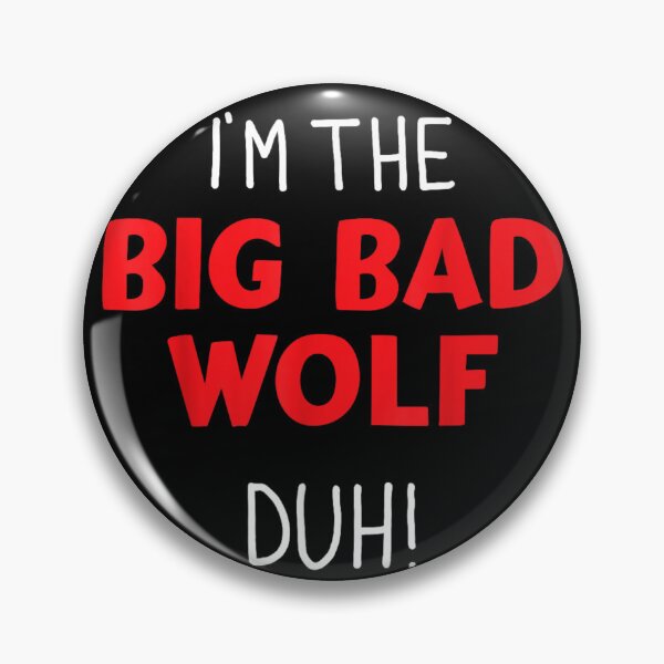 Item preview, I'm The Big Bad Wolf Duh! - Funny Sarcastic Quote designed and sold by BancaJone.