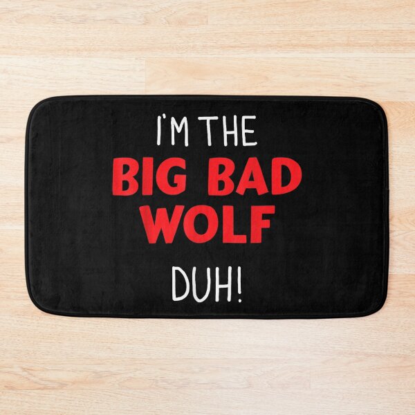 Item preview, I'm The Big Bad Wolf Duh! - Funny Sarcastic Quote designed and sold by BancaJone.