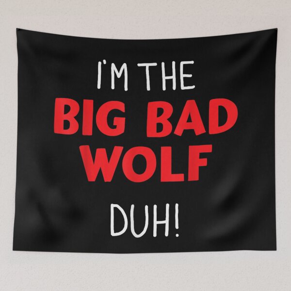 Item preview, I'm The Big Bad Wolf Duh! - Funny Sarcastic Quote designed and sold by BancaJone.