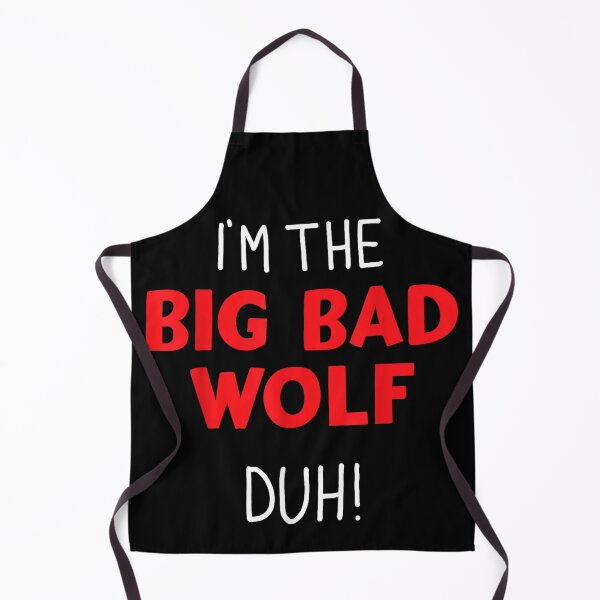 Item preview, I'm The Big Bad Wolf Duh! - Funny Sarcastic Quote designed and sold by BancaJone.