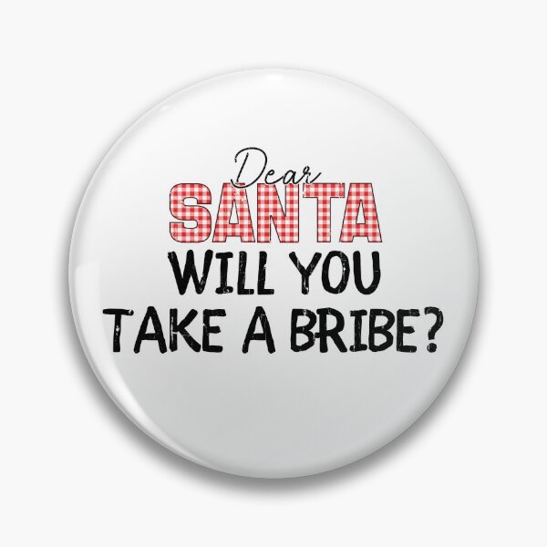 Item preview, Dear Santa Will You Take A Bribe designed and sold by studionelloe.