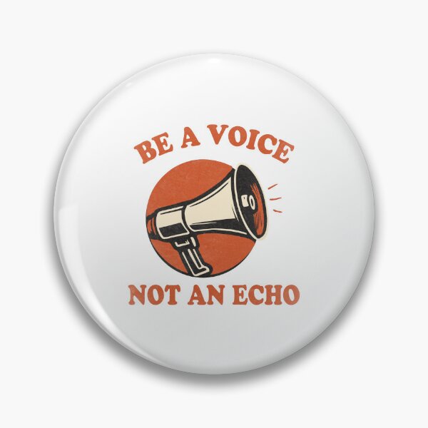 Item preview,  Be A Voice Not An Echo designed and sold by threeABinks.
