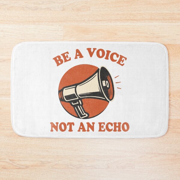 Item preview,  Be A Voice Not An Echo designed and sold by threeABinks.
