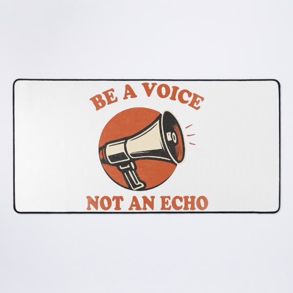 Item preview,  Be A Voice Not An Echo designed and sold by threeABinks.