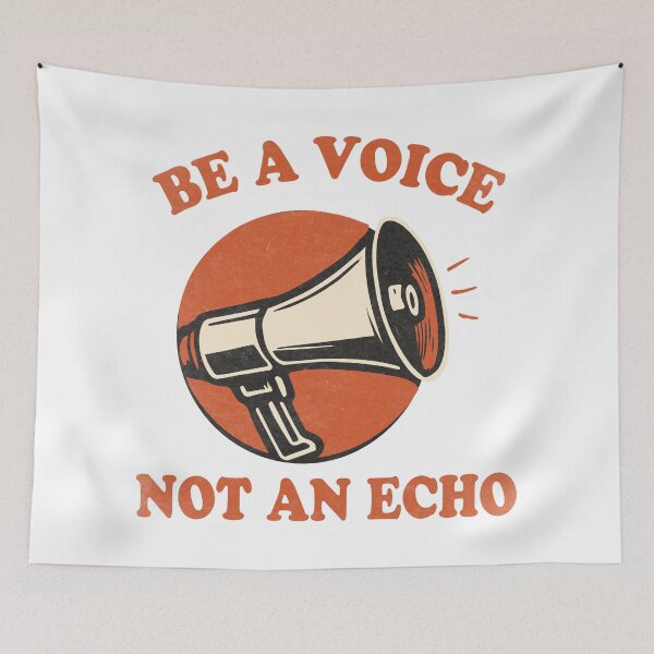 Item preview,  Be A Voice Not An Echo designed and sold by threeABinks.