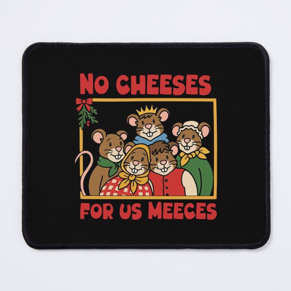 Item preview, No Cheeses for us Meeces  designed and sold by jillianhanna.
