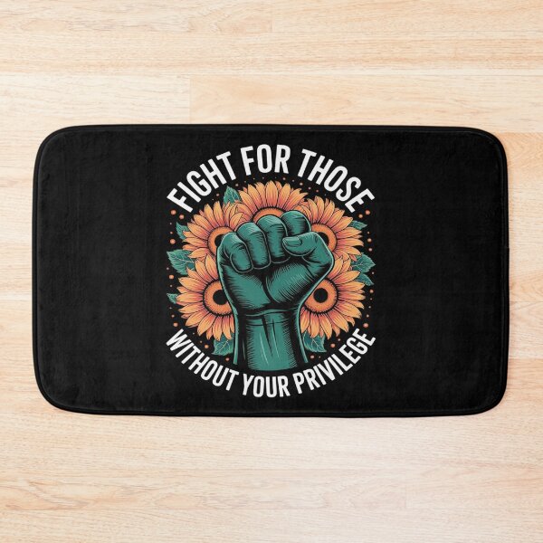 Item preview, Fight For Those Without Your Privilege Social Activist designed and sold by August4Laughs25.
