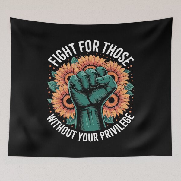Item preview, Fight For Those Without Your Privilege Social Activist designed and sold by August4Laughs25.