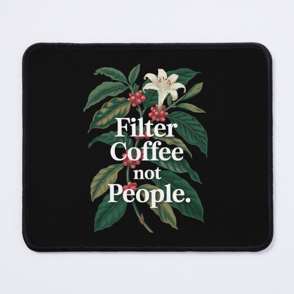 Item preview, Filter Coffee not People Coffee Love Barista and Rosters designed and sold by August4Laughs25.