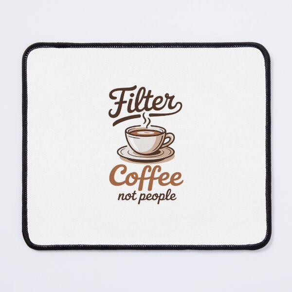 Item preview, Filter Coffee Not People Funny designed and sold by RansomFlatley.