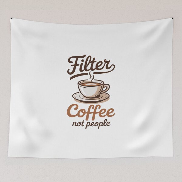 Item preview, Filter Coffee Not People Funny designed and sold by RansomFlatley.
