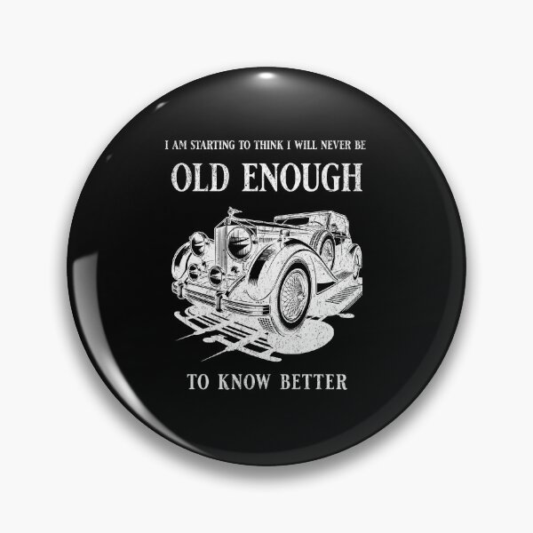 Item preview, I am starting to think I will never be old enough to know better designed and sold by Pflugart.