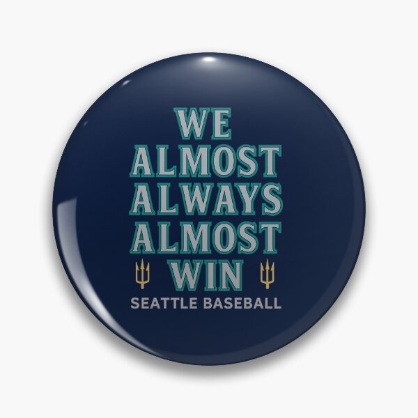 Item preview, We Almost Always Almost Win – Seattle Baseball Trident Design designed and sold by getpressedshirt.