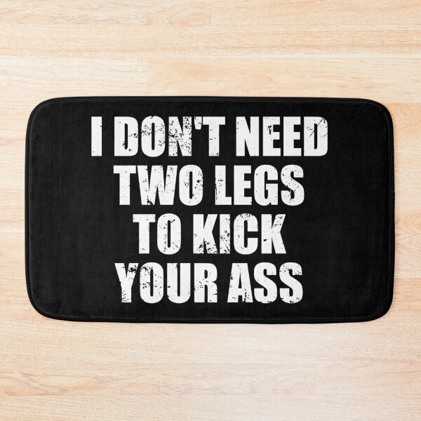 Item preview, I Dont Need Two Legs To Kick Your Ass - Funny Leg Amputation Support,  designed and sold by ishanaveraty.