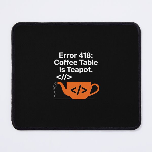 Item preview, Error 418 Coffee Table is Teapot Coding designed and sold by FranzFriesen.