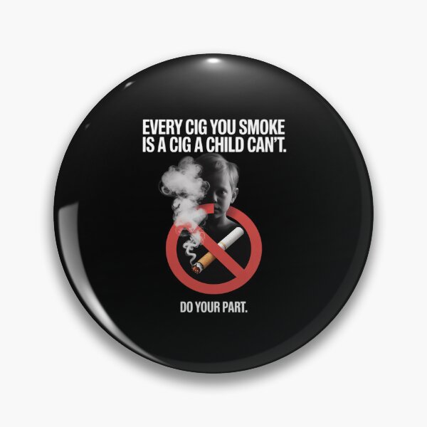 Item preview, Every Cig U Smoke is A Cig A Child Can't.. designed and sold by RayArmstrong.