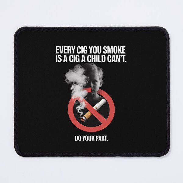 Item preview, Every Cig U Smoke is A Cig A Child Can't.. designed and sold by RayArmstrong.