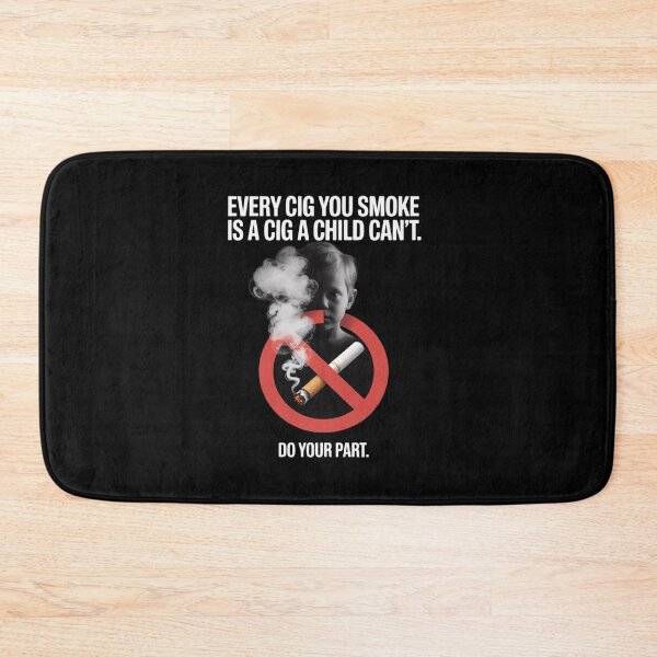 Item preview, Every Cig U Smoke is A Cig A Child Can't.. designed and sold by RayArmstrong.