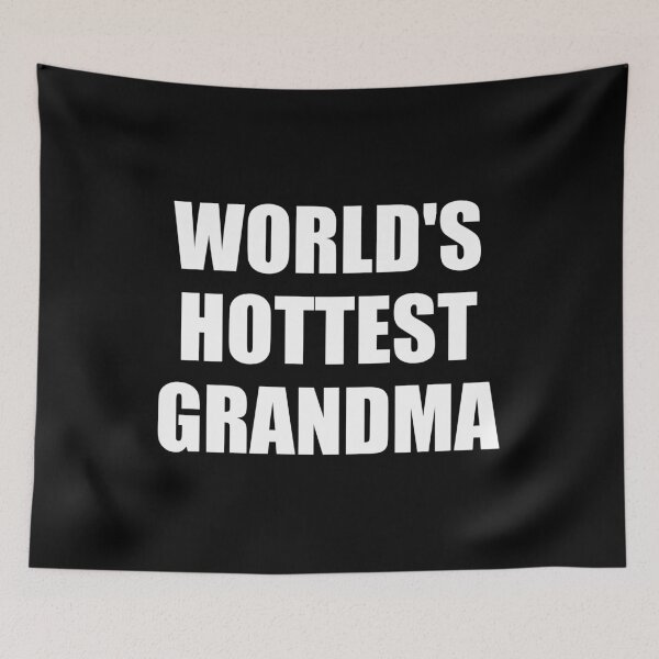 Item preview, World's Hottest Grandma designed and sold by ishanaveraty.