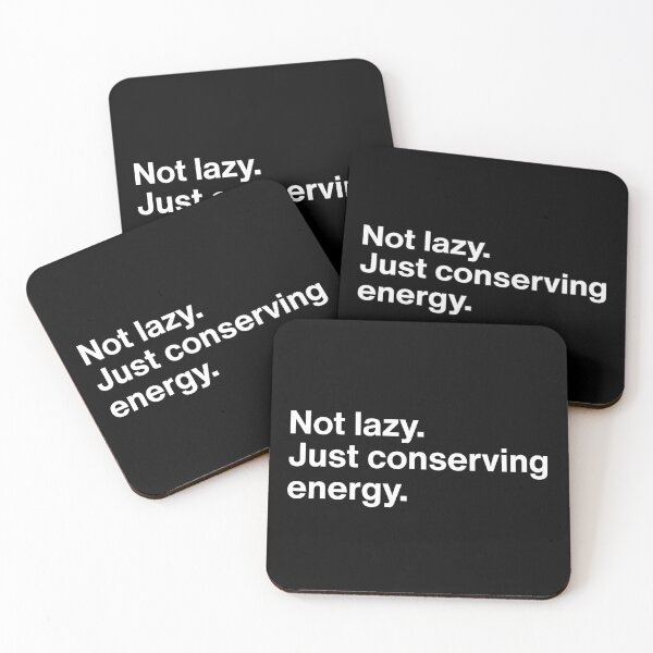Item preview, Not Lazy Just Conserving Energy - Funny Minimal Quote  designed and sold by MyMomentShirt.