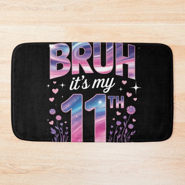 Item preview, Bruh It's My 11th Birthday Party 11 Year Old Bday 11yr Girl  designed and sold by MicanCuteStore.
