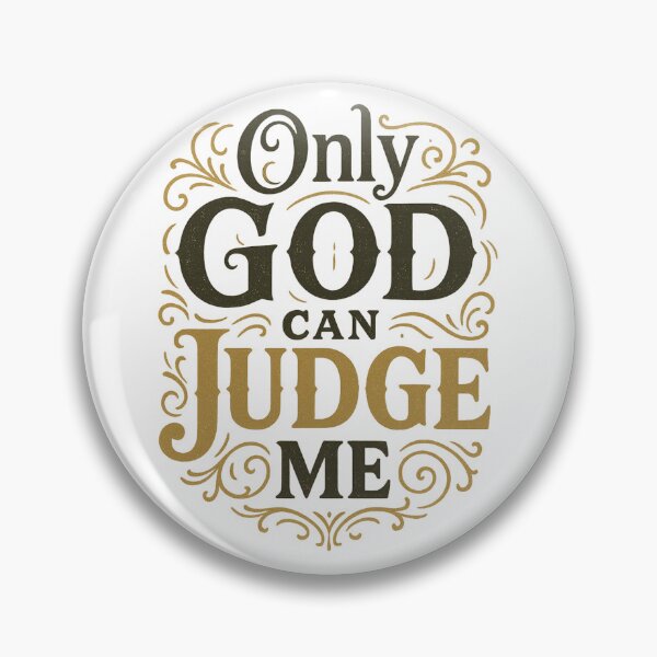 Item preview, Only God Can Judge Me designed and sold by donlmartino.