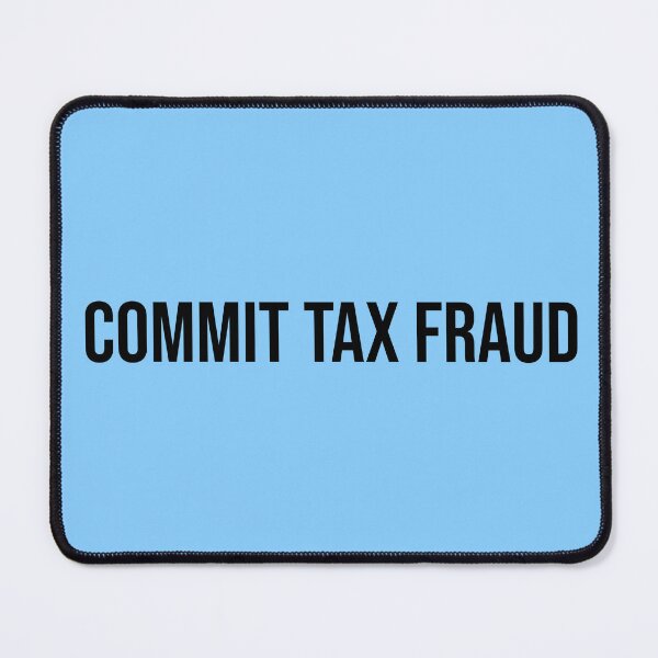 Item preview, Commit tax fraud designed and sold by Creations by lyne.