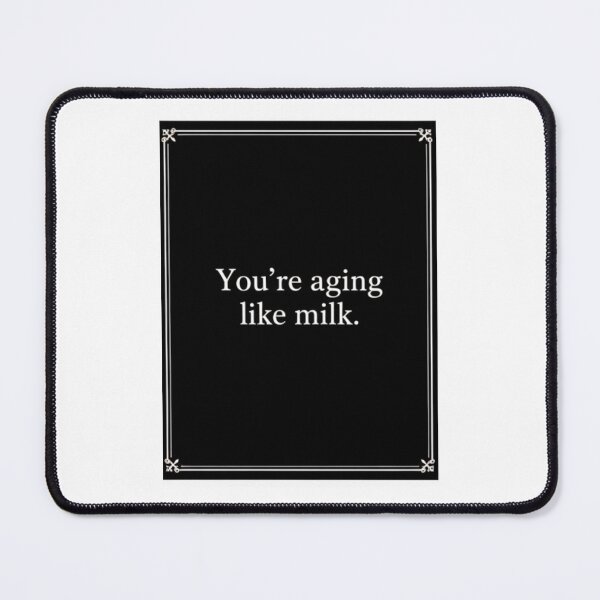 Item preview, You're aging like milk Birthday cake gift christmas meme prank funny weird designed and sold by CheeseBlueprint.