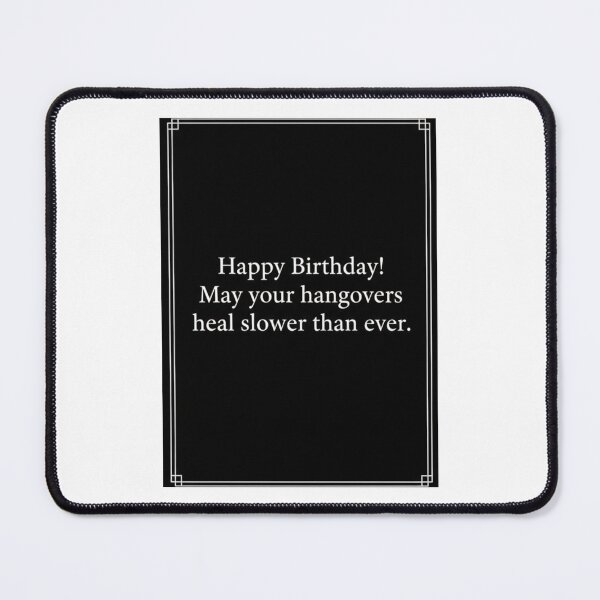Item preview, May your hangovers heal Birthday cake gift christmas meme prank funny weird designed and sold by CheeseBlueprint.