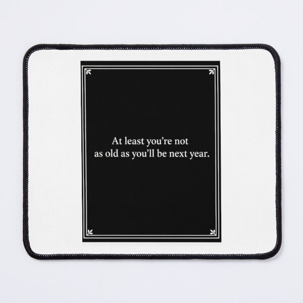 Item preview, Atleast you're not as old Birthday cake gift christmas meme prank funny weird designed and sold by CheeseBlueprint.