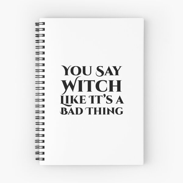 Item preview, You Say Witch Like It’s a Bad Thing – Bold Witchy Quote designed and sold by Bold Doodles.