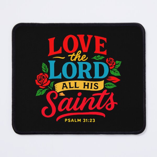 Item preview, Psalm 31:23 Love The LORD All His Saints designed and sold by plushism.