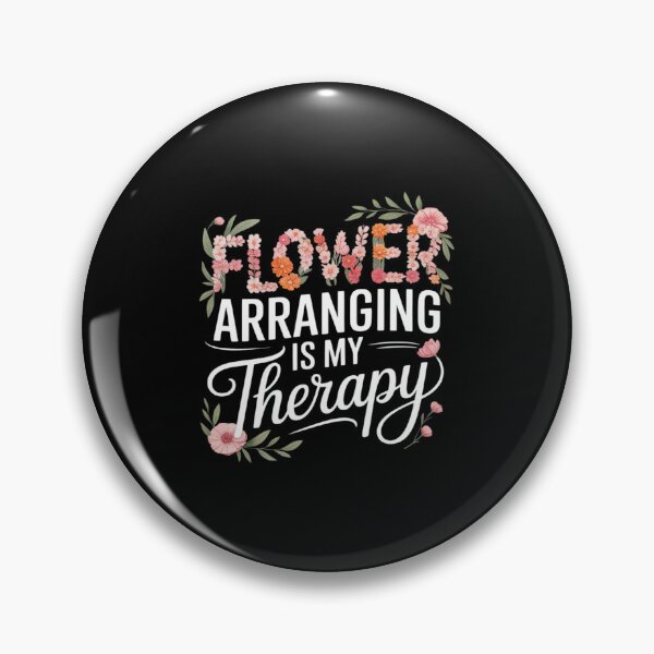 Item preview, Flower Arranging Is My Therapy Florist Flowers Lover designed and sold by PeteHomenick.