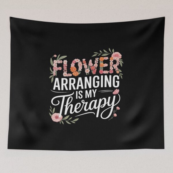 Item preview, Flower Arranging Is My Therapy Florist Flowers Lover designed and sold by PeteHomenick.