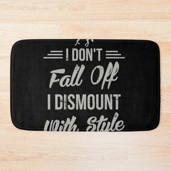 Item preview, I Don’t Fall Off I Dismount With Style – Funny Horse designed and sold by bnvgkdxuo99.