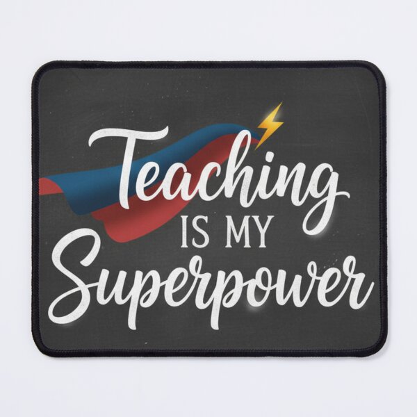 Item preview, Teaching is My Superpower designed and sold by Amr Darwish Graphic designer.