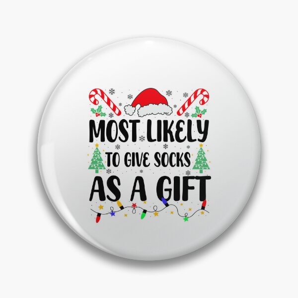 Item preview, Most Likely To Give Socks As A Gift  designed and sold by JamesDriggers.