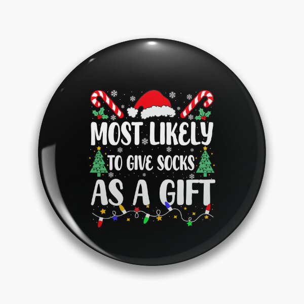 Item preview, Most Likely To Give Socks As A Gift  designed and sold by JamesDriggers.