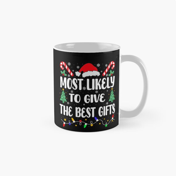 Item preview, Most Likely To Give the Best Gifts  designed and sold by JamesDriggers.