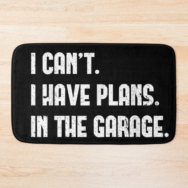Item preview, I Can't I Have Plans In The Garage Mechanic Gift Idea designed and sold by SaboCollita.
