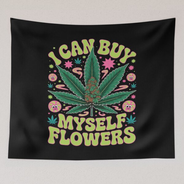 Item preview, Funny Cannabis I Can Buy Myself Flowers designed and sold by petrichorsworld.