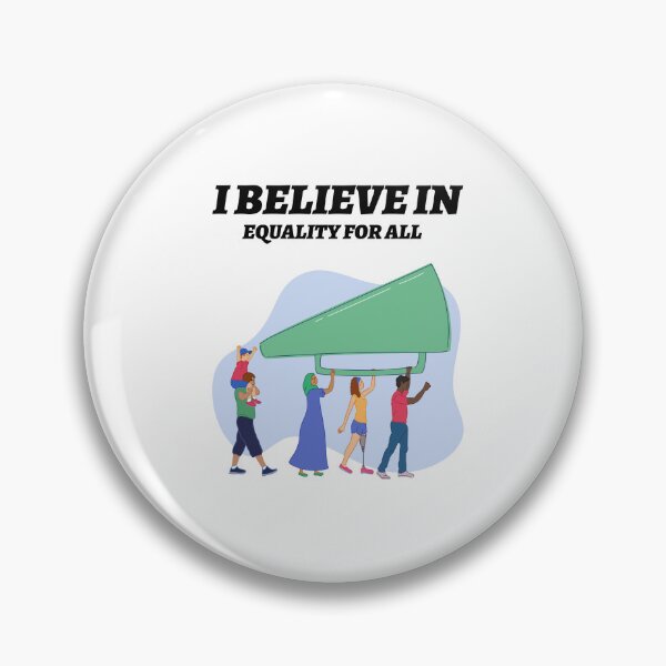 Item preview, I Believe in Equality For All – Inspirational Social Justice Quote Design designed and sold by Cultradesign.