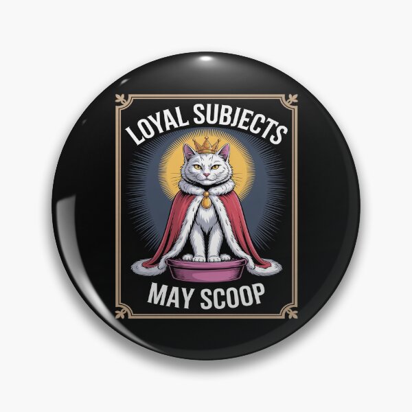 Item preview, Funny Cat Loyal Subjects May Scoop Cat Litter Box Cat designed and sold by petrichorsworld.
