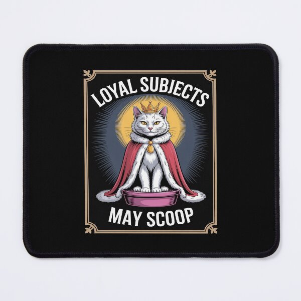 Item preview, Funny Cat Loyal Subjects May Scoop Cat Litter Box Cat designed and sold by petrichorsworld.