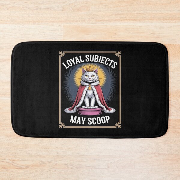 Item preview, Funny Cat Loyal Subjects May Scoop Cat Litter Box Cat designed and sold by petrichorsworld.