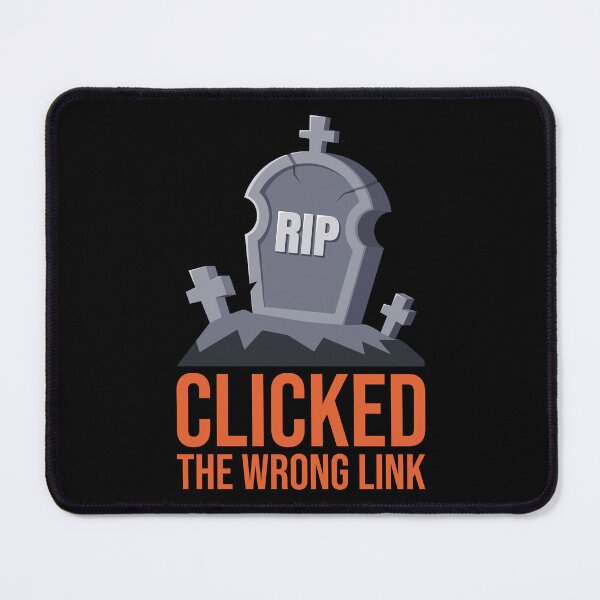 Item preview, Computer Security - Clicked The Wrong Link designed and sold by Art-of-Rory.