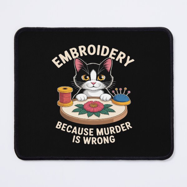 Item preview, Funny Cat Stitcher Embroidery Because Murder Is Wrong designed and sold by petrichorsworld.