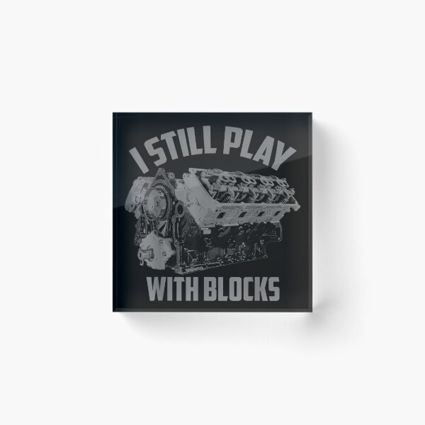 Item preview, I Still Play With Blocks Engine Car Mechanic Funny Hobby Gift designed and sold by LakenDraphil.