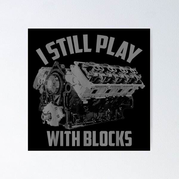 Item preview, I Still Play With Blocks Engine Car Mechanic Funny Hobby Gift designed and sold by LakenDraphil.